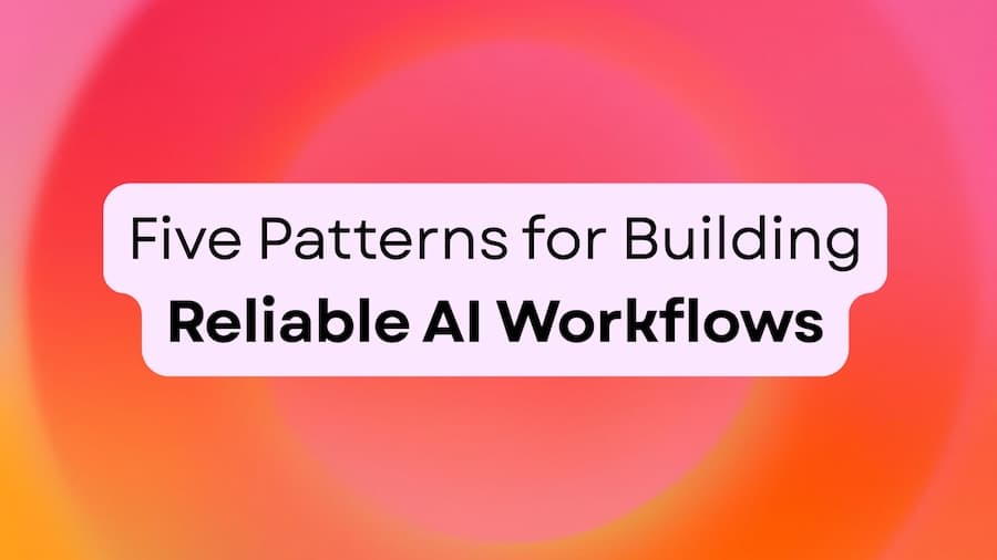 Five Patterns for Building Reliable AI Workflows