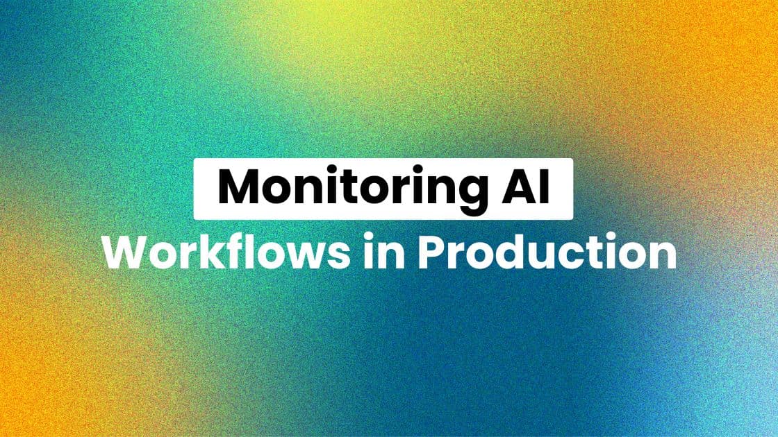 How to Monitor AI Workflows in Production: Observability Patterns for Agentic Systems